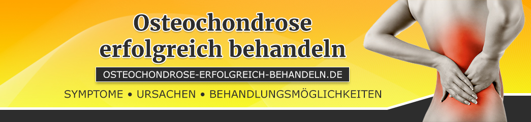 Osteochondrose erfolgreich behandeln Osteochondrose erfolgreich behandeln