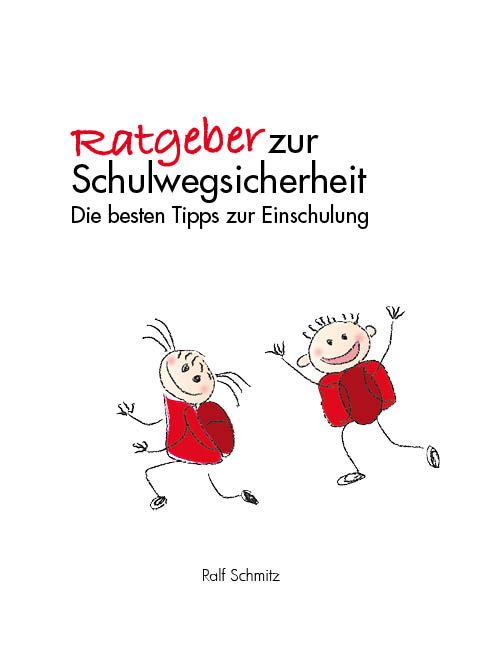 Elternratgeber / Sicherheitsbuch , Schulwegsicherheit Elternratgeber / Sicherheitsbuch , Schulwegsicherheit