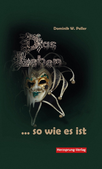 Das Leben in all seinen Ausprägungen beschreibt Dominik W. Peller in seinem Gedichtband. Das Leben in all seinen Ausprägungen beschreibt Dominik W. Peller in seinem Gedichtband.