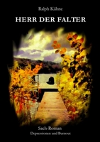 Herr der Falter - Sach-Roman Depressionen und Burnout Herr der Falter - Sach-Roman Depressionen und Burnout