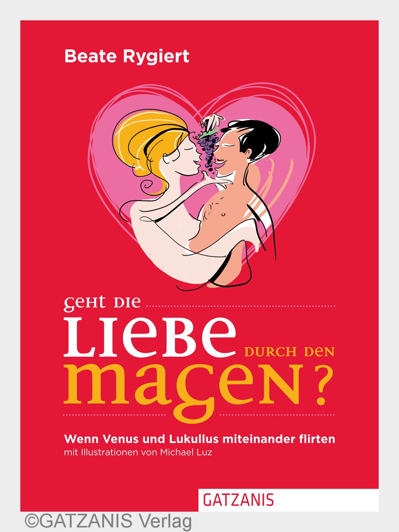 Buchcover Geht die Liebe durch den Magen? (Bildquelle: GATZANIS Verlag) Buchcover Geht die Liebe durch den Magen? (Bildquelle: GATZANIS Verlag)