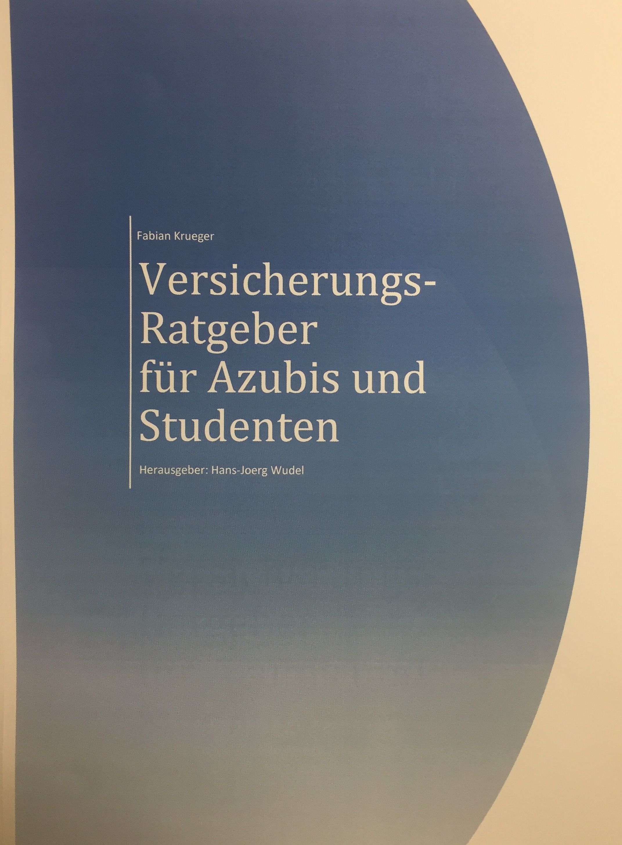 Versicherungs-Ratgeber fuer Azubis und Studenten Versicherungs-Ratgeber fuer Azubis und Studenten