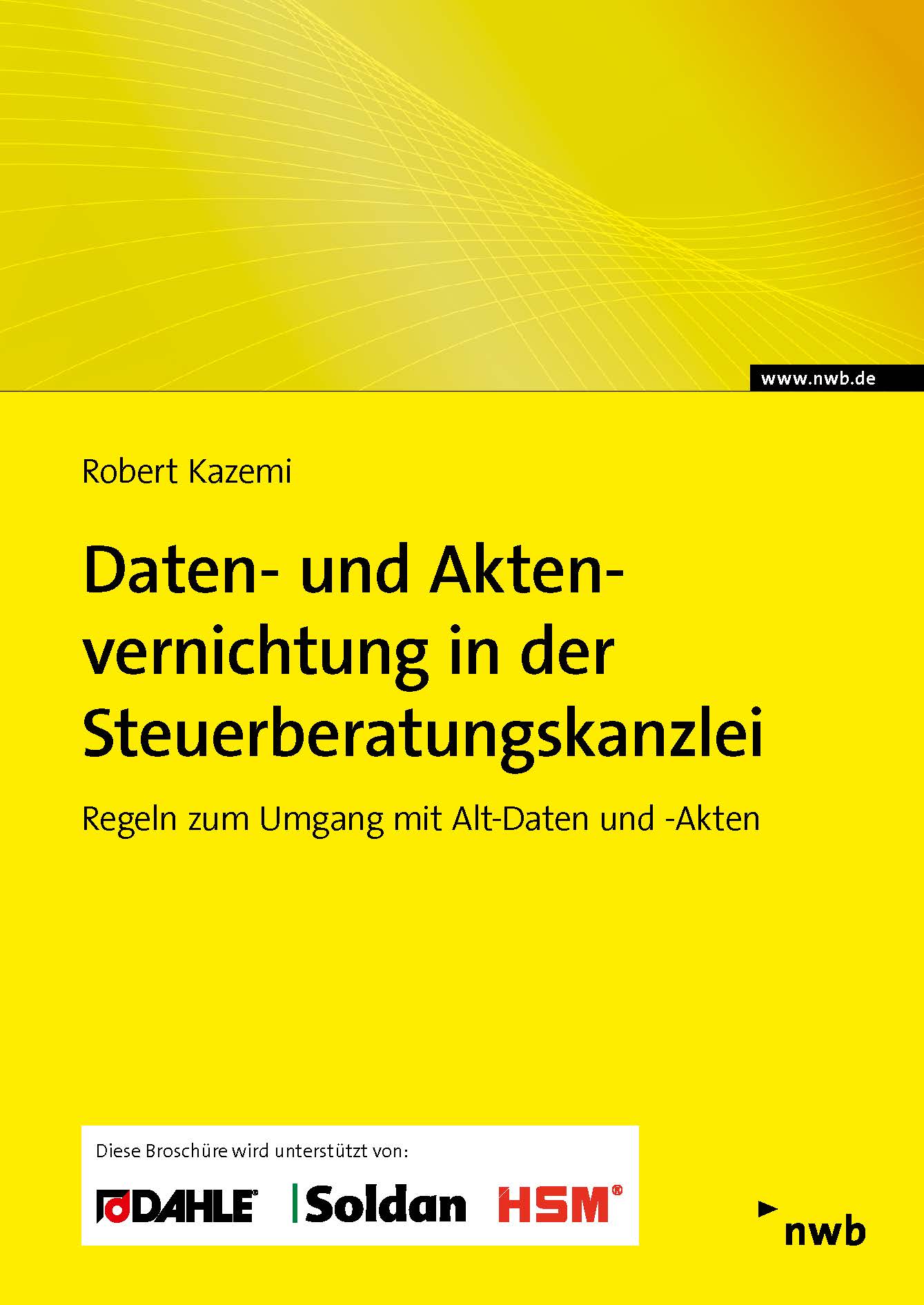 Daten- und Aktenvernichtung in der Steuerberatungskanzlei Daten- und Aktenvernichtung in der Steuerberatungskanzlei