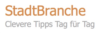 StadtBranche - Clevere Tipps Tag für Tag StadtBranche - Clevere Tipps Tag für Tag