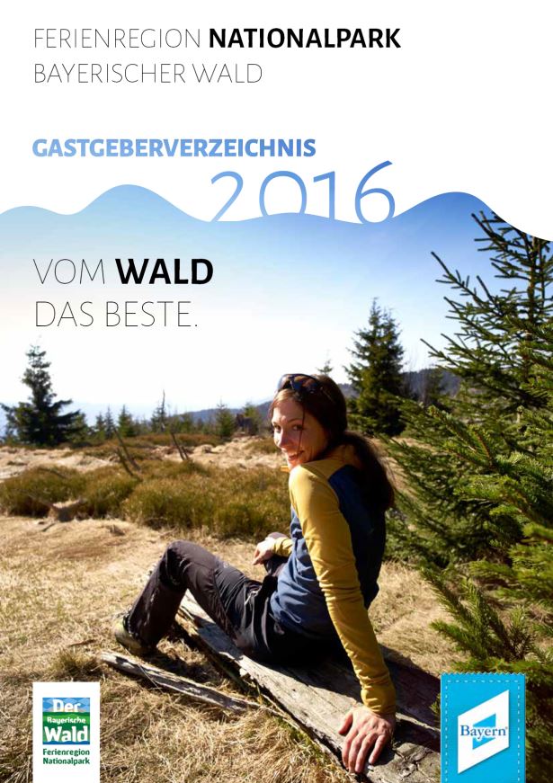 Der neue Katalog der Ferienregion Nationalpark Bayerischer Wald 2016 Der neue Katalog der Ferienregion Nationalpark Bayerischer Wald 2016