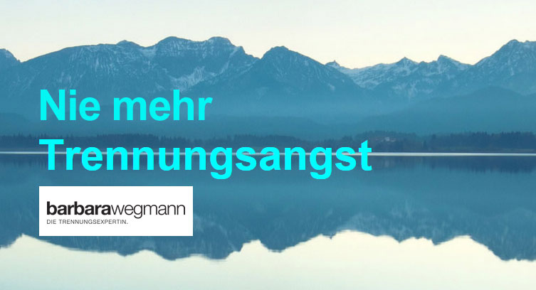 Nie mehr Trennungsangst - Ihre Expertin Barbara Wegmann unterstützt Sie dabei Nie mehr Trennungsangst - Ihre Expertin Barbara Wegmann unterstützt Sie dabei