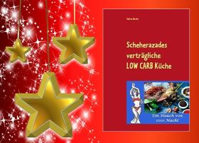 Scheherazades verträgliche LOW CARB Küche 