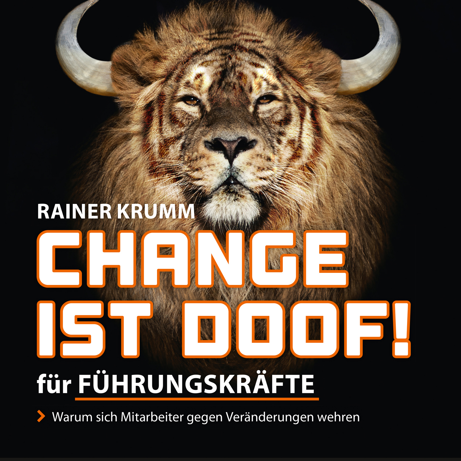Hörbuch?Change ist doof!?für Führungskräfte?von Rainer Krumm Hörbuch?Change ist doof!?für Führungskräfte?von Rainer Krumm