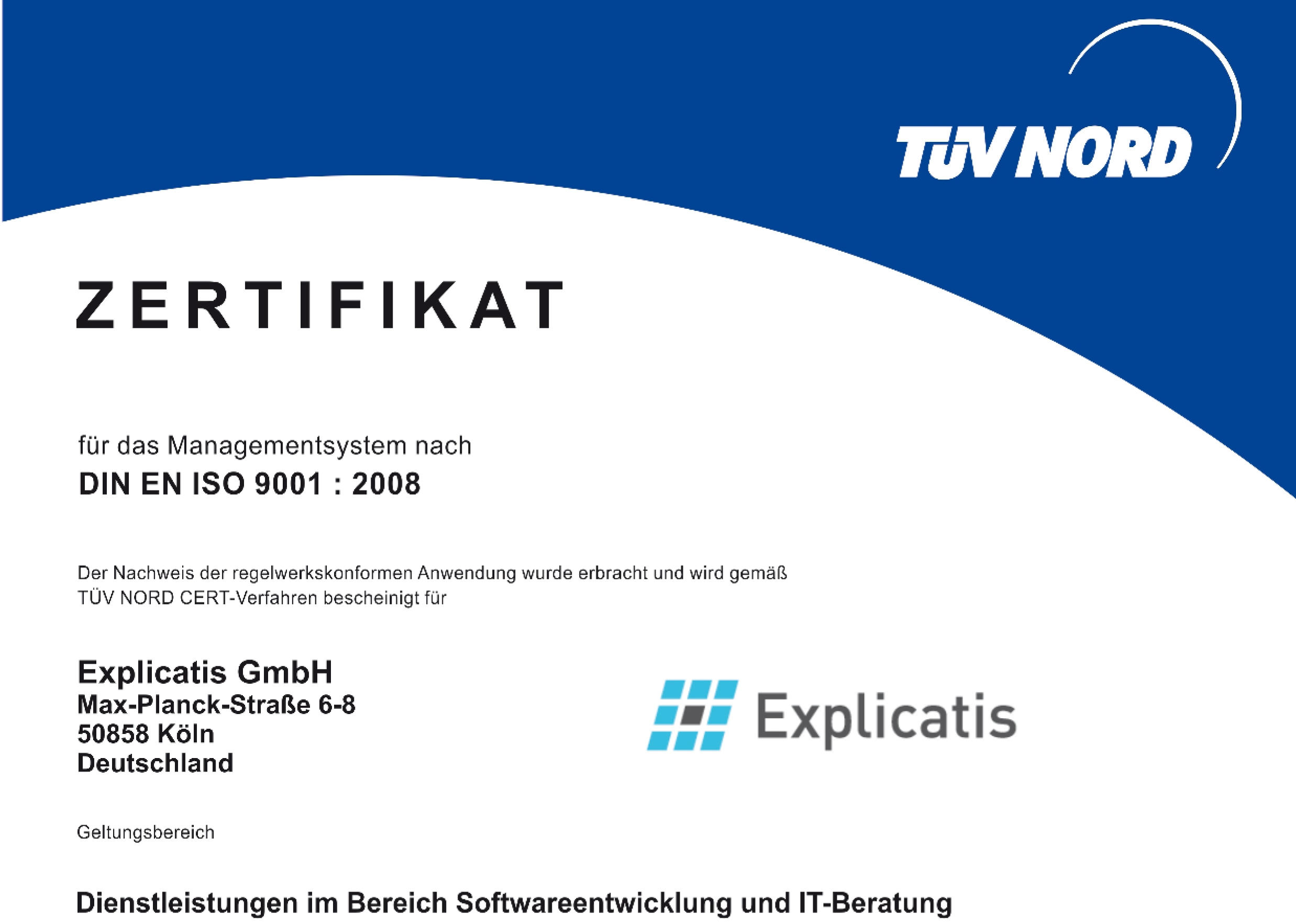 Der TÜV Nord zertifizierte Explicatis gemäßder Norm ISO 9001 für Qualitätsmanagement Der TÜV Nord zertifizierte Explicatis gemäßder Norm ISO 9001 für Qualitätsmanagement