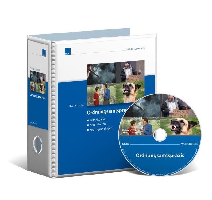 Ordnungsamtspraxis: Fallbeispiele, Arbeitshilfen, Rechtsgrundlagen Ordnungsamtspraxis: Fallbeispiele, Arbeitshilfen, Rechtsgrundlagen