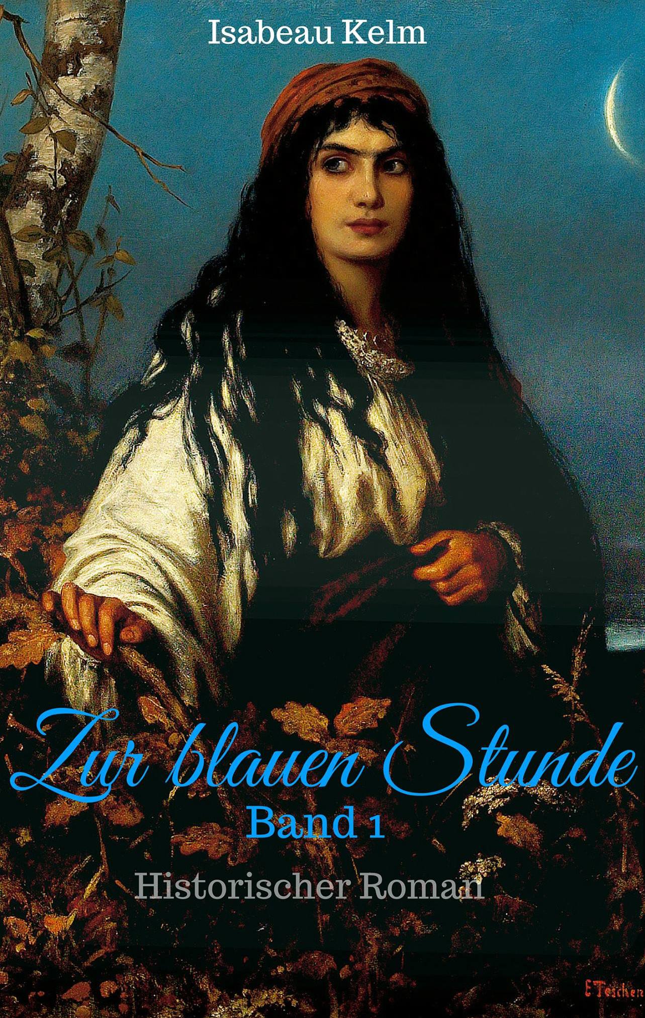 Zur blauen Stunde-Band1: Historischer Roman Zur blauen Stunde-Band1: Historischer Roman