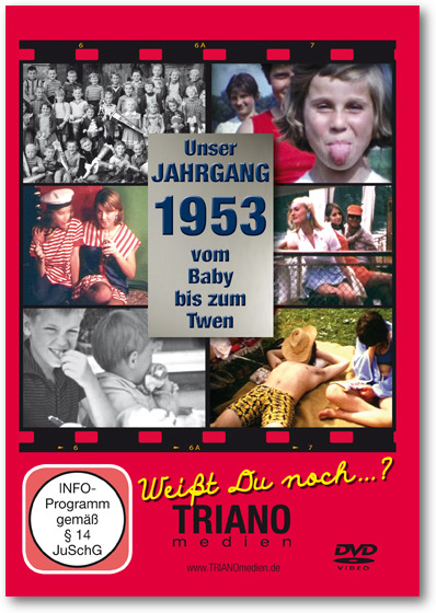 Zum Beispiel der Jahrgangs-Film 1953 von TRIANOmedien für alle, die jetzt in 2015 62 geworden sind Zum Beispiel der Jahrgangs-Film 1953 von TRIANOmedien für alle, die jetzt in 2015 62 geworden sind