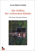 Die Gräber der verlorenen Kinder von A.-M. Herbst Die Gräber der verlorenen Kinder von A.-M. Herbst