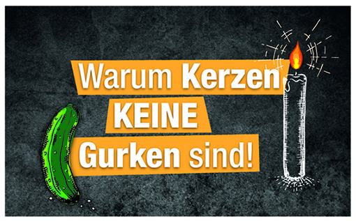 Kerzen sind KEINE EU-Gurken