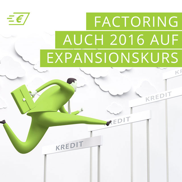 Factoring auch 2016 weiterhin auf Expansionskurs