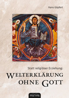 Cover: Statt religiöser Erziehung: Welterklärung ohne Gott