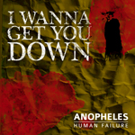 Anopheles - I Wanna Get You Down (Cover/Abdruck honorarfrei) Anopheles - I Wanna Get You Down (Cover/Abdruck honorarfrei)