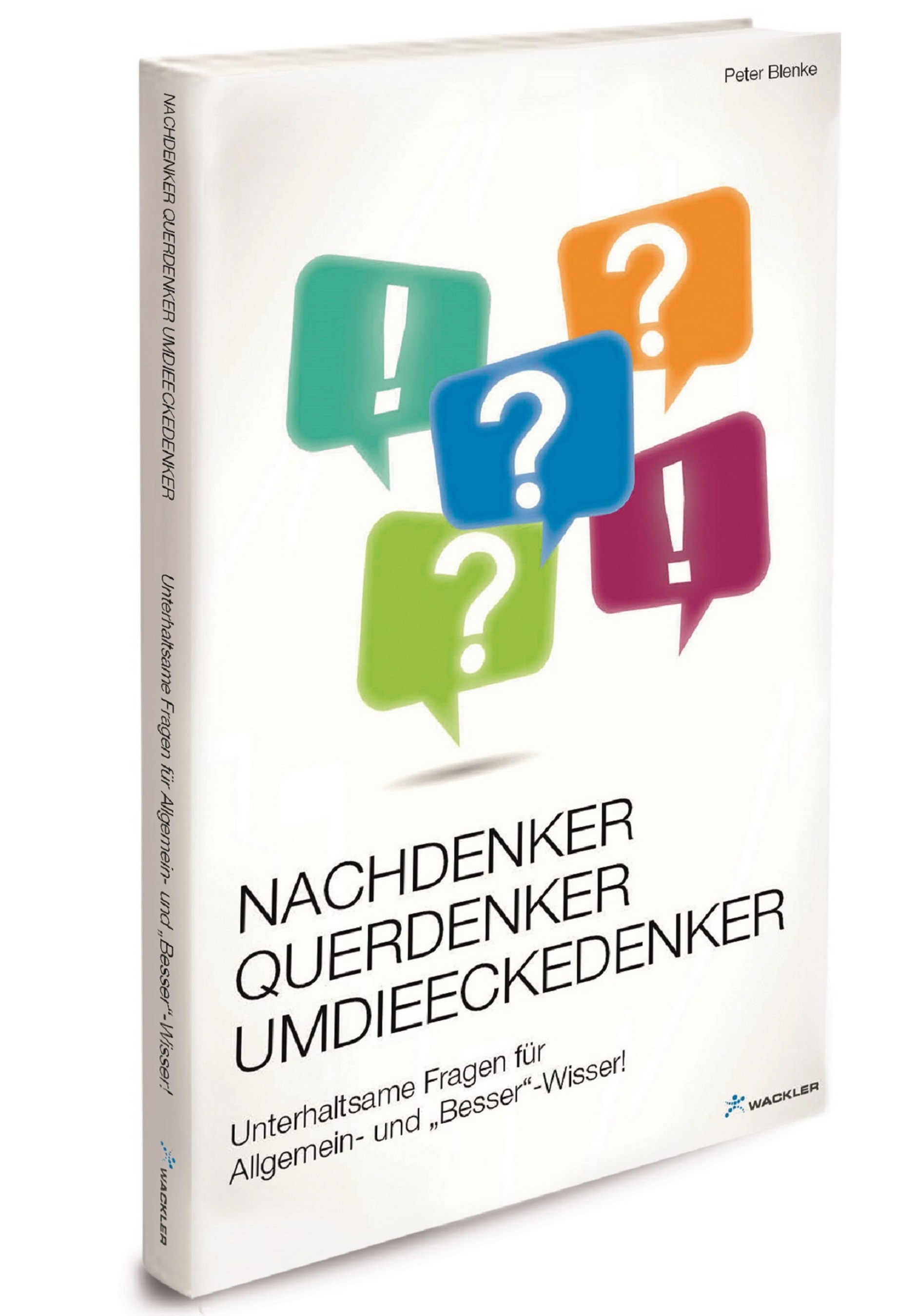 Wackler Rätselbuch"Nachdenker, Querdenker, Umdieeckedenker" von Peter Blenke