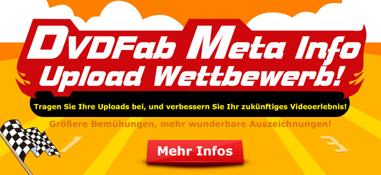 DVDFab Meta Info Upload Wettbewerb DVDFab Meta Info Upload Wettbewerb