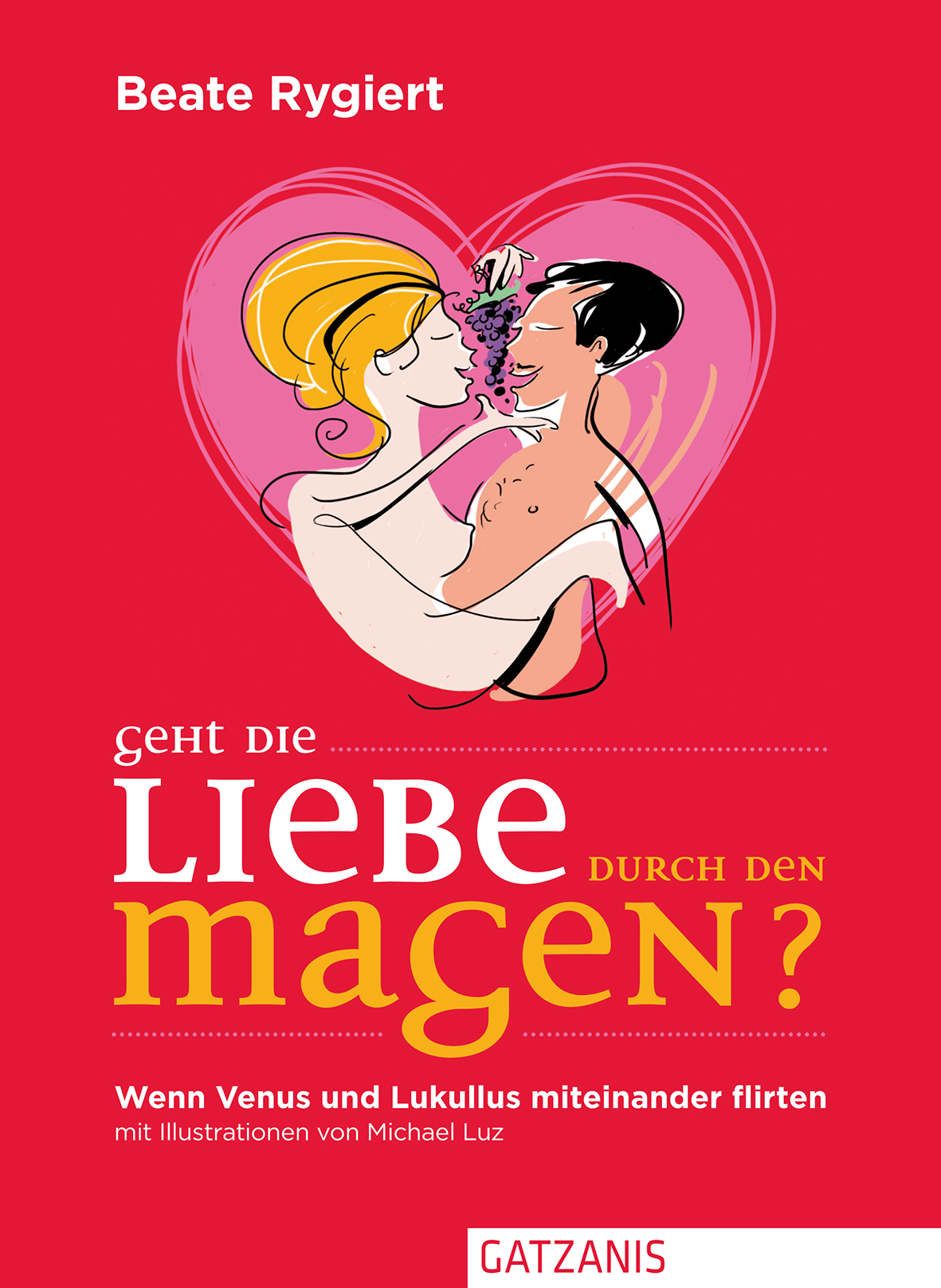 Geht die Liebe durch den Magen? (Buchcover GATZANIS Verlag) Geht die Liebe durch den Magen? (Buchcover GATZANIS Verlag)