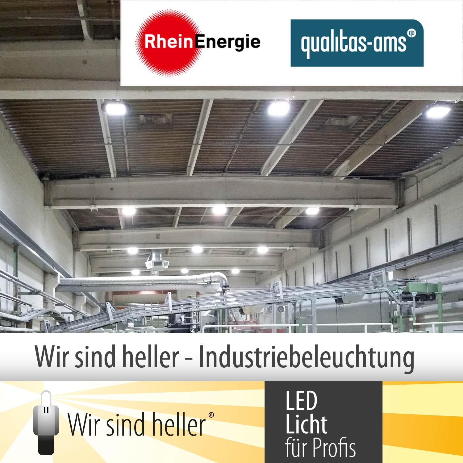 ?Wir sind heller?- Industriebeleuchtung für Profis ?Wir sind heller?- Industriebeleuchtung für Profis