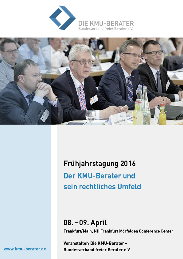 Frühjahrstagung 2016 Bundesverband Die KMU-Berater Frühjahrstagung 2016 Bundesverband Die KMU-Berater