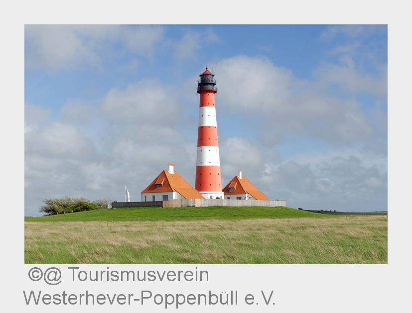 Westerhever Leuchtturm (Bildquelle: @ Tourismusverein Westerhever-Poppenbüll e.V.) Westerhever Leuchtturm (Bildquelle: @ Tourismusverein Westerhever-Poppenbüll e.V.)
