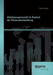Cover: Arbeitszeugnisrecht im Kontext der Personalentwicklung Cover: Arbeitszeugnisrecht im Kontext der Personalentwicklung