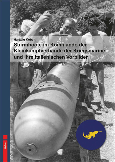 Sturmboote im Kommando derKleinkampfverbände der Kriegsmarine und ihre italienischen Vorbilder Sturmboote im Kommando derKleinkampfverbände der Kriegsmarine und ihre italienischen Vorbilder