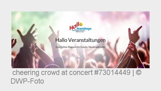 Musikfanns augepasst! (Bildquelle: cheering crowd at concert #73014449 |©DWP-Foto)
