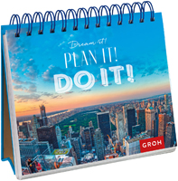 Dream it! Plan it! Do it! - Ein motivierender Spiralaufsteller für Männer und Frauen Dream it! Plan it! Do it! - Ein motivierender Spiralaufsteller für Männer und Frauen