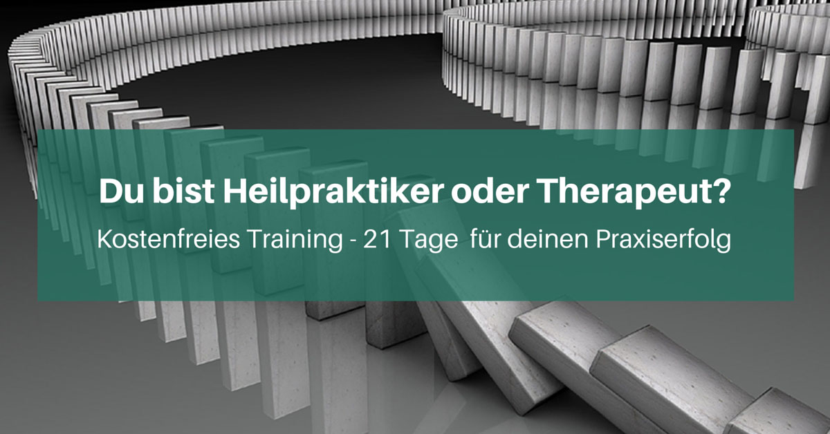 Erfolgstraining für alternative Gesundheitspraxen Erfolgstraining für alternative Gesundheitspraxen