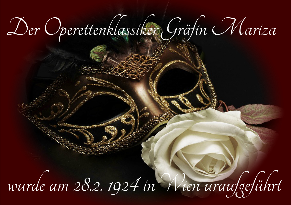 Gräfin Mariza Uraufführung am 28.2.1924 Gräfin Mariza Uraufführung am 28.2.1924
