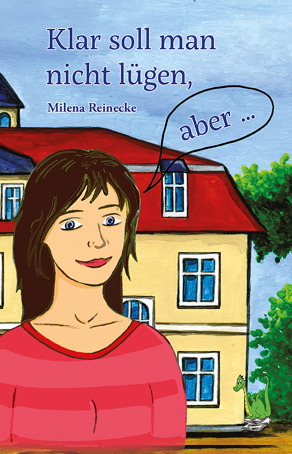Milena Reinecke: Klar soll man nicht lügen Milena Reinecke: Klar soll man nicht lügen