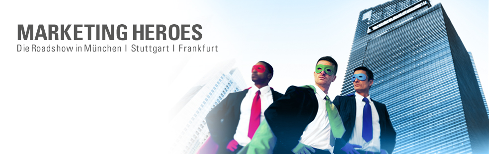 Roadshow für Marketinghelden von heute und morgen Roadshow für Marketinghelden von heute und morgen