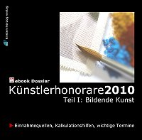 Kunst verkaufen : Das neue eBook „Künstlerhonorare 2010 Bildende Kunst“ enthält wichtige Tipps 