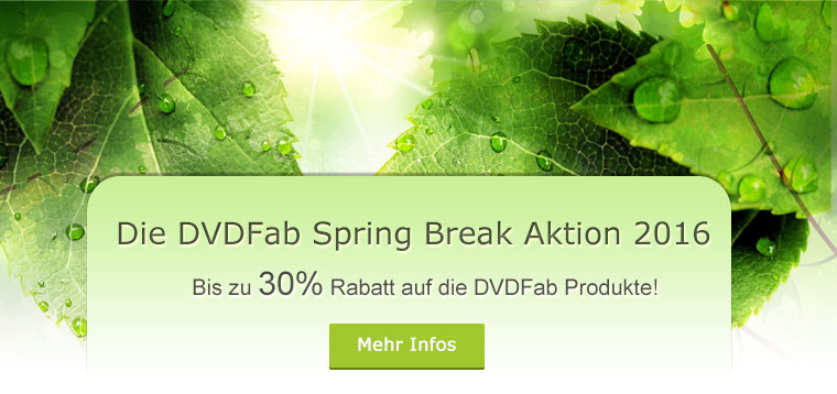 DVDFab Spring Break Aktion 2016 DVDFab Spring Break Aktion 2016