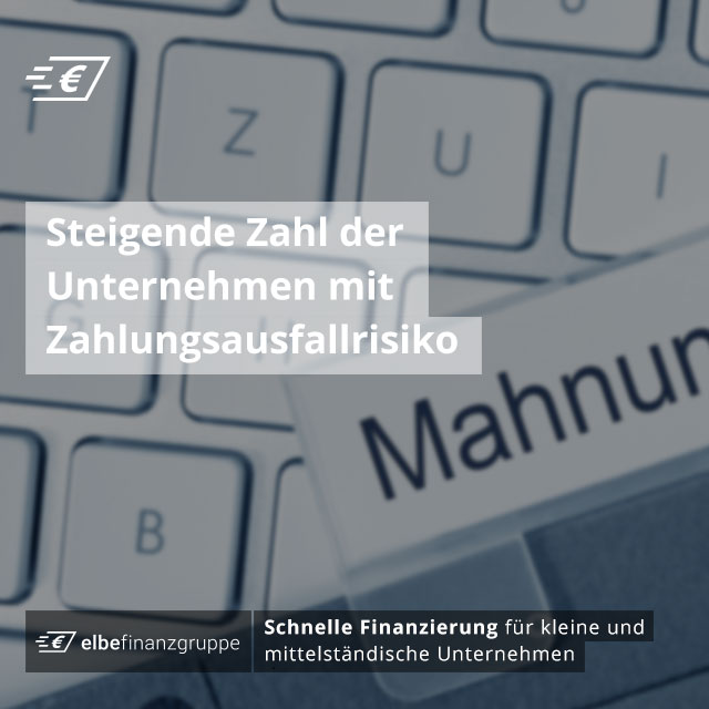 Steigende Zahl der Unternehmen mit Zahlungsausfallrisiko Steigende Zahl der Unternehmen mit Zahlungsausfallrisiko