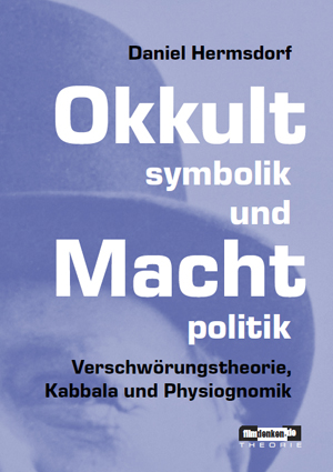 Daniel Hermsdorf: Okkultsymbolik und Machtpolitik (Februar 2016)