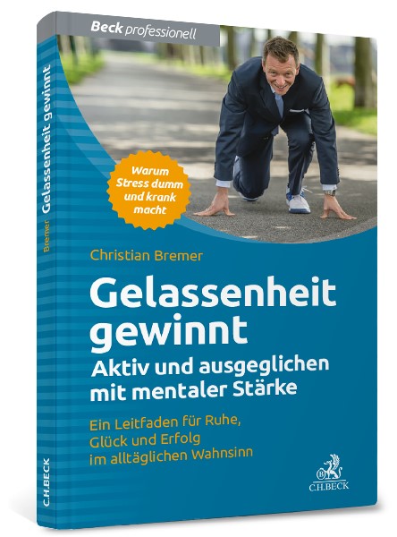Neuerscheinung: Christian Bremer"Gelassenheit gewinnt" Neuerscheinung: Christian Bremer"Gelassenheit gewinnt"