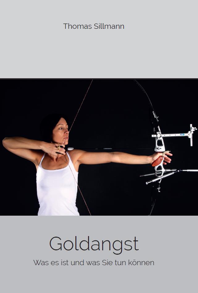 Neuerscheinung: Goldangst - Was es ist und was Sie tun können, von Thomas Sillmann Neuerscheinung: Goldangst - Was es ist und was Sie tun können, von Thomas Sillmann