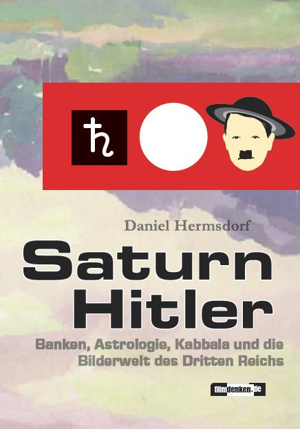 Daniel Hermsdorf: Saturn Hitler (März 2016)