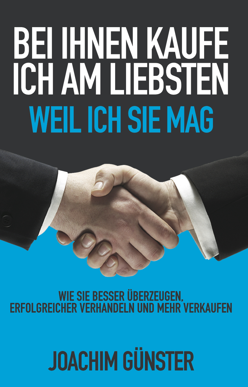 Wie stellen Sie es an, dass andere Sie mögen. Wer gemocht wird, bei dem kauft man lieber, mit dem un Wie stellen Sie es an, dass andere Sie mögen. Wer gemocht wird, bei dem kauft man lieber, mit dem un