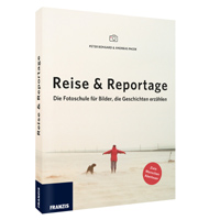 Reise & Reportage - Fotoschule für Bilder, die Geschichten erzählen 
