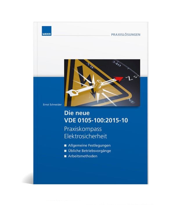 Praxiskompass Elektrosicherheit: Die neue VDE 0105-100:2015-10