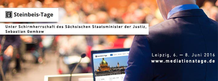2. Leipziger Mediationsforum - Die Steinbeis-Tage in Leipzig