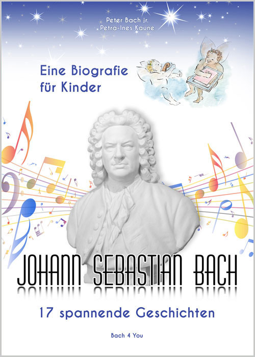 Das Musiker-Geschenk für kleine Bach-Verehrer: Die Bach-Biografie für Kinder. Die coole Idee: Erst s