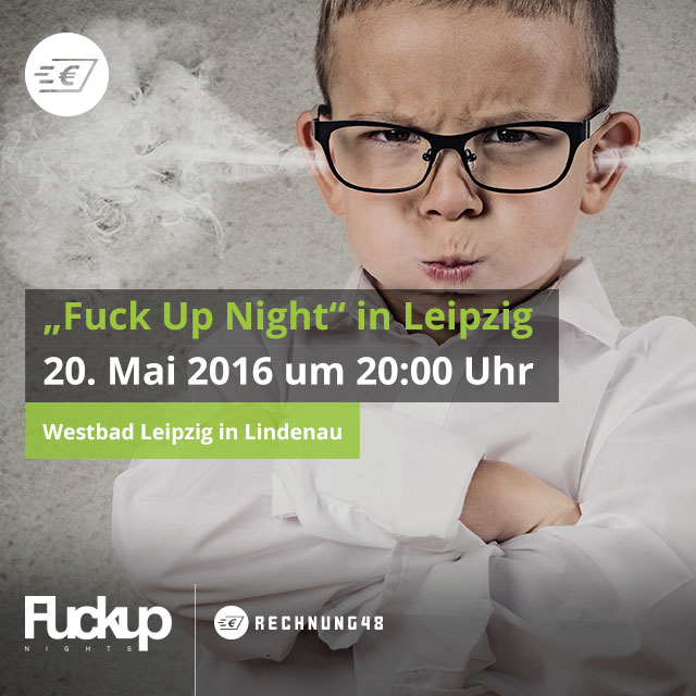 Rechnung48 ist Sponsor der „Fuck Up Nights“ in Leipzig Rechnung48 ist Sponsor der „Fuck Up Nights“ in Leipzig