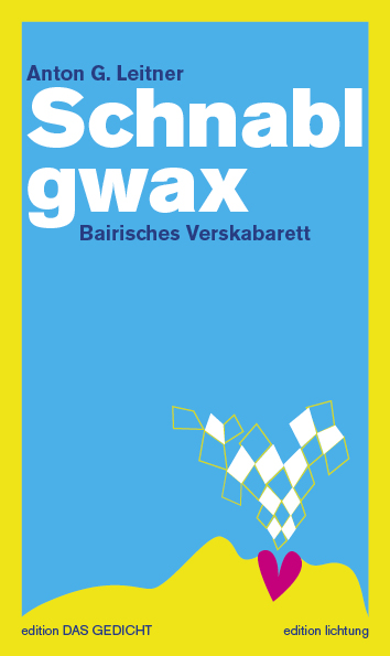 Cover:"Schnablgwax" von Anton G. Leitner Cover:"Schnablgwax" von Anton G. Leitner