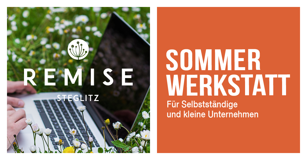 Ein Tag für das Business - Sommer Werkstatt für Unternehmen Ein Tag für das Business - Sommer Werkstatt für Unternehmen